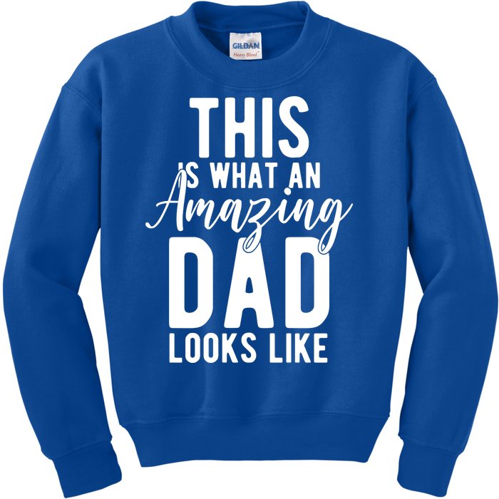 This Is What An Amazing Dad Looks Like Gift Kids Sweatshirt