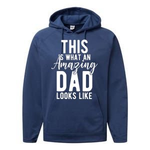 This Is What An Amazing Dad Looks Like Gift Performance Fleece Hoodie