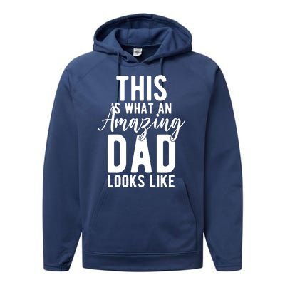 This Is What An Amazing Dad Looks Like Gift Performance Fleece Hoodie