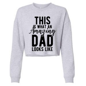 This Is What An Amazing Dad Looks Like Gift Cropped Pullover Crew