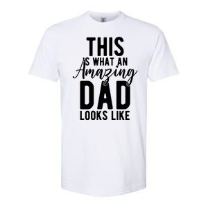 This Is What An Amazing Dad Looks Like Gift Softstyle CVC T-Shirt