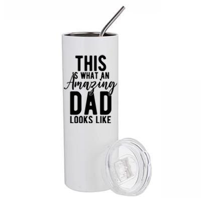 This Is What An Amazing Dad Looks Like Gift Stainless Steel Tumbler