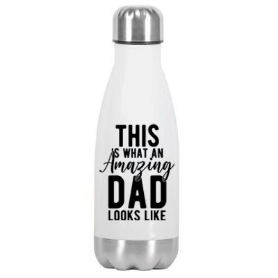 This Is What An Amazing Dad Looks Like Gift Stainless Steel Insulated Water Bottle