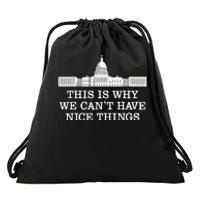 This Is Why We Can’T Have Nice Things Congress Drawstring Bag