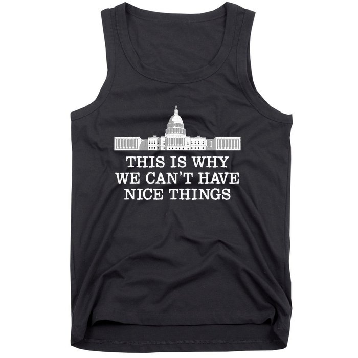 This Is Why We Can’T Have Nice Things Congress Tank Top