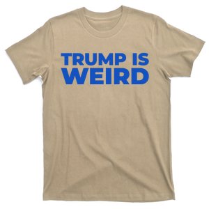 Trump Is Weird T-Shirt