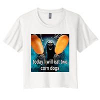 Today I Will Eat Two Corn Dogs Women's Crop Top Tee