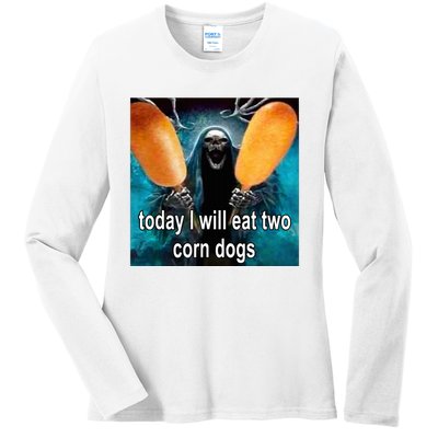 Today I Will Eat Two Corn Dogs Ladies Long Sleeve Shirt