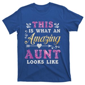 This Is What An Amazing Aunt Looks Like Funny Family Ladies Meaningful Gift T-Shirt