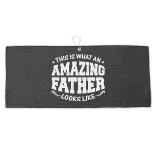 This Is What An Amazing Father Looks Like FatherS Day Large Microfiber Waffle Golf Towel