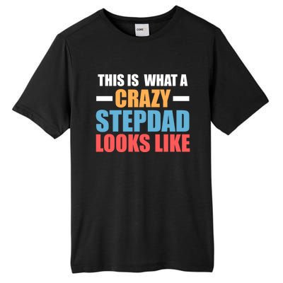 This Is What A Crazy Stepdad Looks Like Stepdad Gift Tall Fusion ChromaSoft Performance T-Shirt