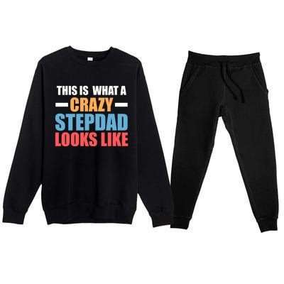 This Is What A Crazy Stepdad Looks Like Stepdad Gift Premium Crewneck Sweatsuit Set