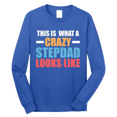 This Is What A Crazy Stepdad Looks Like Stepdad Gift Long Sleeve Shirt