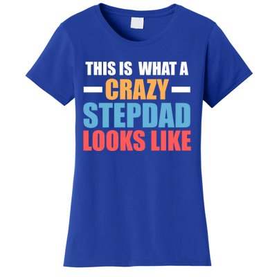 This Is What A Crazy Stepdad Looks Like Stepdad Gift Women's T-Shirt