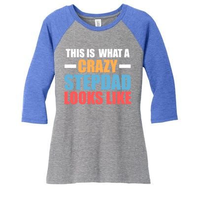 This Is What A Crazy Stepdad Looks Like Stepdad Gift Women's Tri-Blend 3/4-Sleeve Raglan Shirt