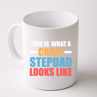 This Is What A Crazy Stepdad Looks Like Stepdad Gift Coffee Mug