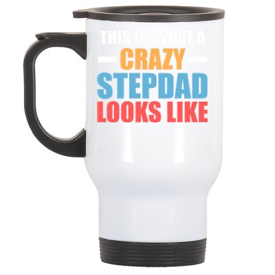 This Is What A Crazy Stepdad Looks Like Stepdad Gift Stainless Steel Travel Mug