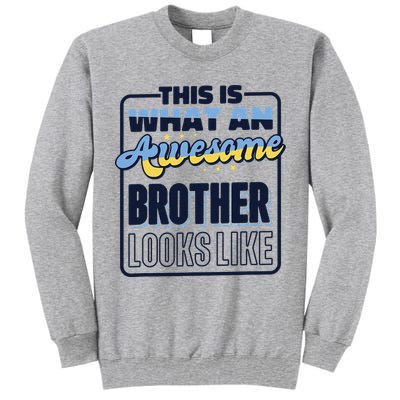 This Is What An Awesome Brother Looks Like, Awesome Brother Tall Sweatshirt