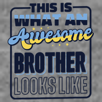 This Is What An Awesome Brother Looks Like, Awesome Brother Tall Sweatshirt