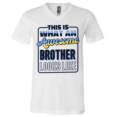 This Is What An Awesome Brother Looks Like, Awesome Brother V-Neck T-Shirt