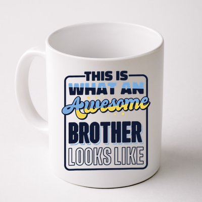 This Is What An Awesome Brother Looks Like, Awesome Brother Mug