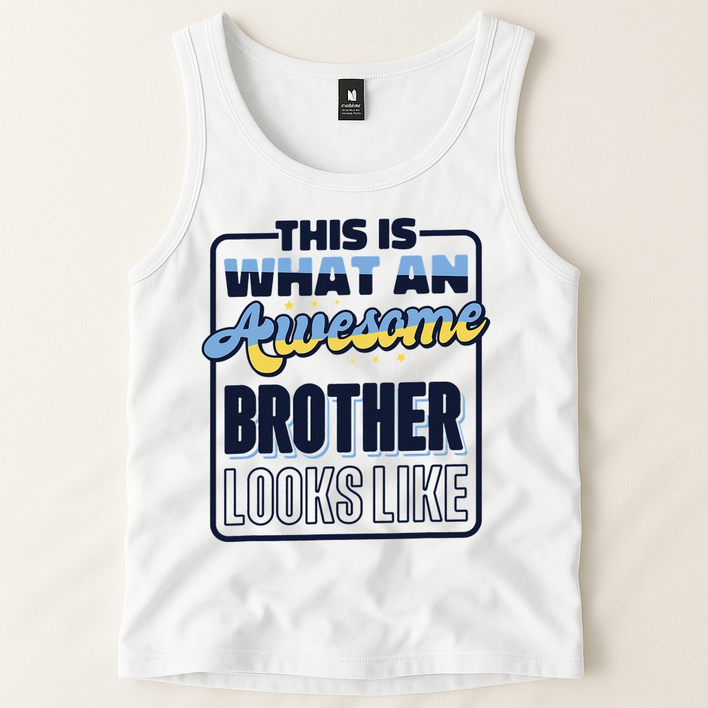 This Is What An Awesome Brother Looks Like, Awesome Brother Tank Top