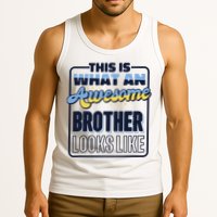 This Is What An Awesome Brother Looks Like, Awesome Brother Tank Top