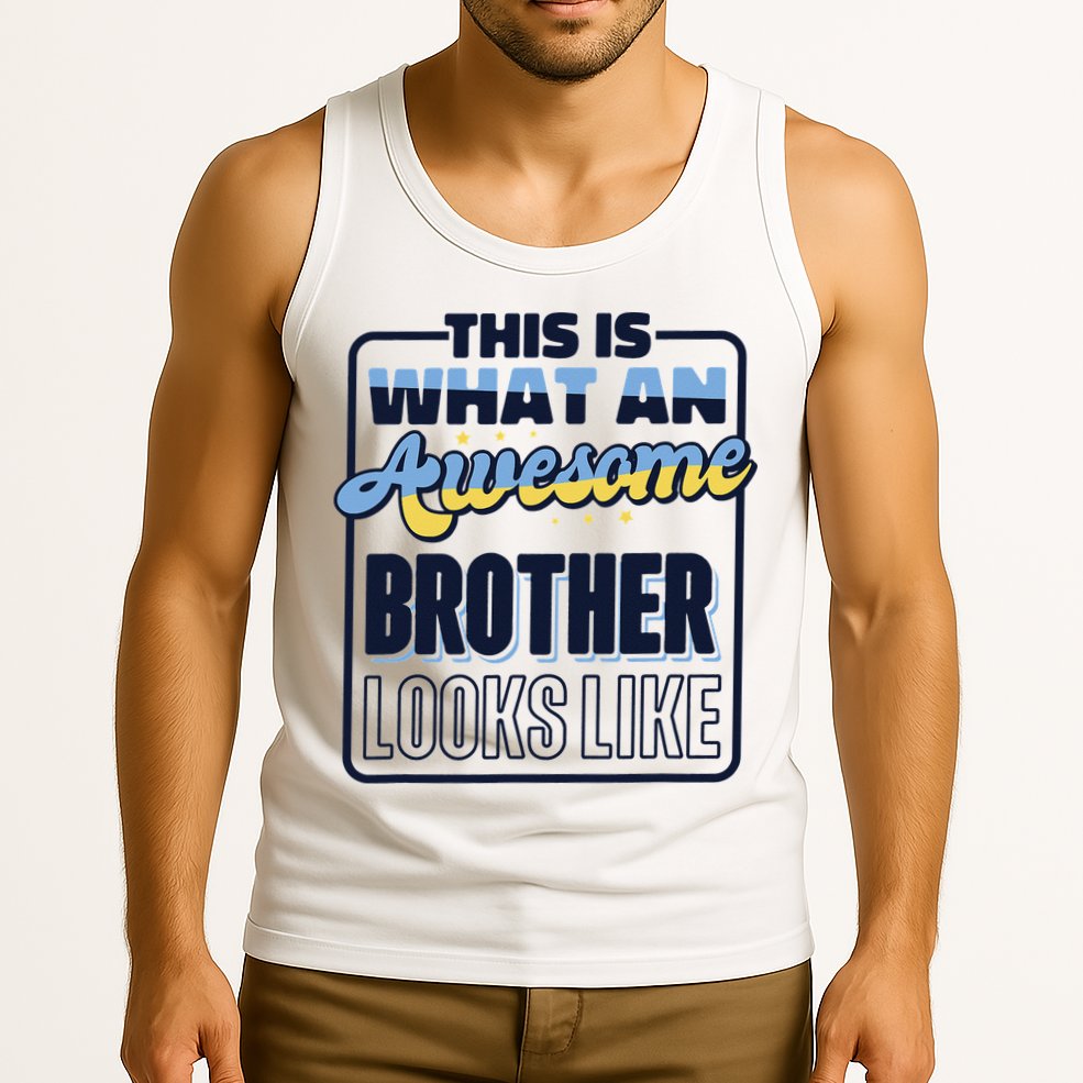 This Is What An Awesome Brother Looks Like, Awesome Brother Tank Top
