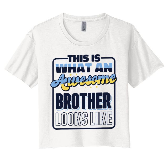 This Is What An Awesome Brother Looks Like, Awesome Brother Crop Top
