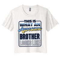 This Is What An Awesome Brother Looks Like, Awesome Brother Women's Crop Top Tee