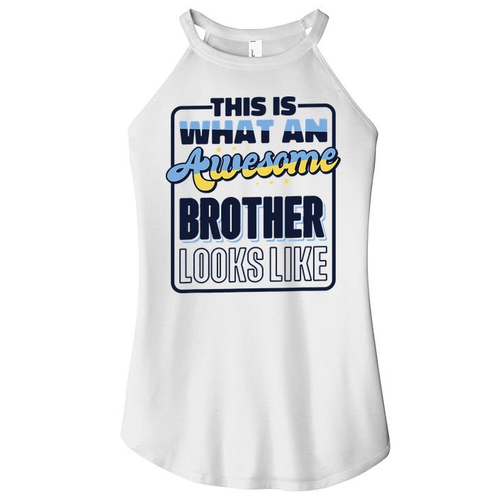 This Is What An Awesome Brother Looks Like, Awesome Brother Women's Perfect Tri Rocker Tank