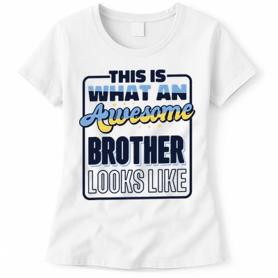 This Is What An Awesome Brother Looks Like, Awesome Brother Womens T-Shirt