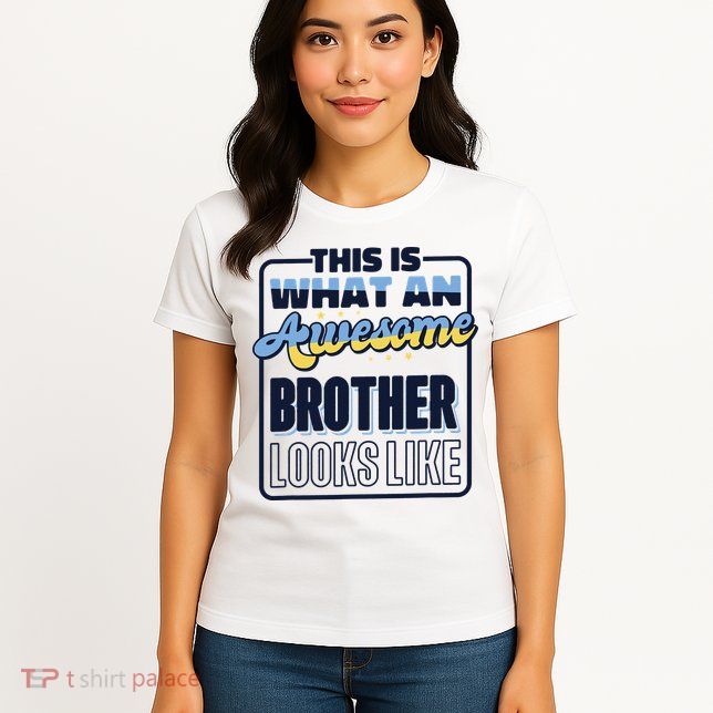 This Is What An Awesome Brother Looks Like, Awesome Brother Womens T-Shirt