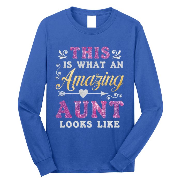 This Is What An Amazing Aunt Looks Like Funny Family Ladies Gift Long Sleeve Shirt