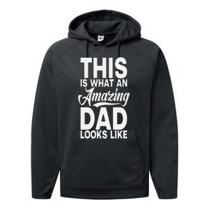 This Is What An Amazing Dad Looks Like Funny Fathers Day Performance Fleece Hoodie