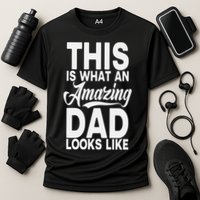 This Is What An Amazing Dad Looks Like Funny Fathers Day Cooling Performance Crew T-Shirt
