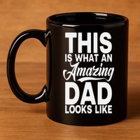 This Is What An Amazing Dad Looks Like Funny Fathers Day 11oz C Handle Ceramic Mug