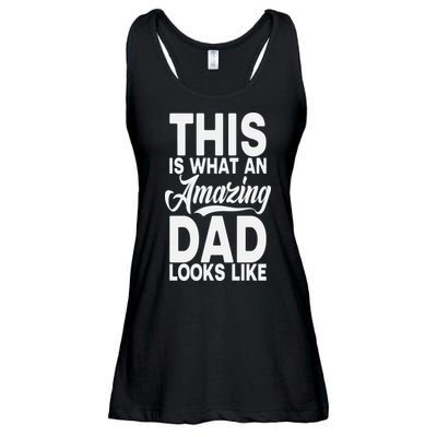 This Is What An Amazing Dad Looks Like Funny Fathers Day Ladies Essential Flowy Tank