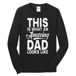 This Is What An Amazing Dad Looks Like Funny Fathers Day Tall Long Sleeve T-Shirt