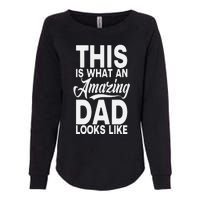 This Is What An Amazing Dad Looks Like Funny Fathers Day Womens California Wash Sweatshirt