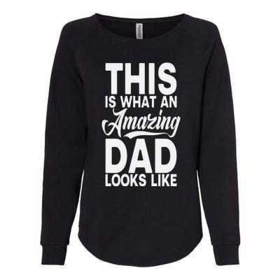 This Is What An Amazing Dad Looks Like Funny Fathers Day Womens California Wash Sweatshirt