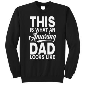 This Is What An Amazing Dad Looks Like Funny Fathers Day Tall Sweatshirt