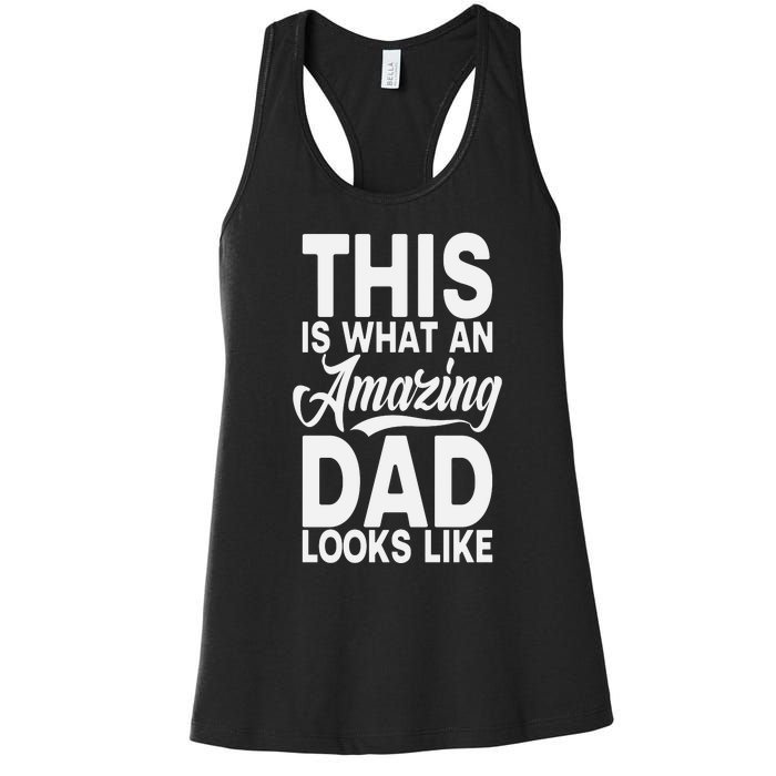 This Is What An Amazing Dad Looks Like Funny Fathers Day Women's Racerback Tank