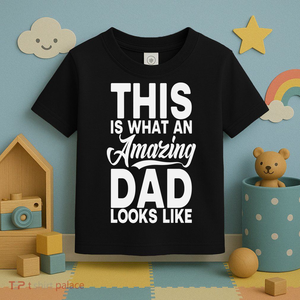 This Is What An Amazing Dad Looks Like Funny Fathers Day Toddler T-Shirt