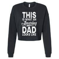 This Is What An Amazing Dad Looks Like Funny Fathers Day Cropped Pullover Crew