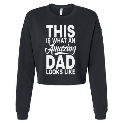 This Is What An Amazing Dad Looks Like Funny Fathers Day Cropped Pullover Crew