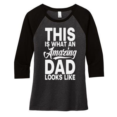 This Is What An Amazing Dad Looks Like Funny Fathers Day Women's Tri-Blend 3/4-Sleeve Raglan Shirt