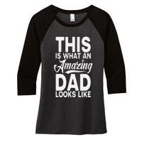 This Is What An Amazing Dad Looks Like Funny Fathers Day Women's Tri-Blend 3/4-Sleeve Raglan Shirt