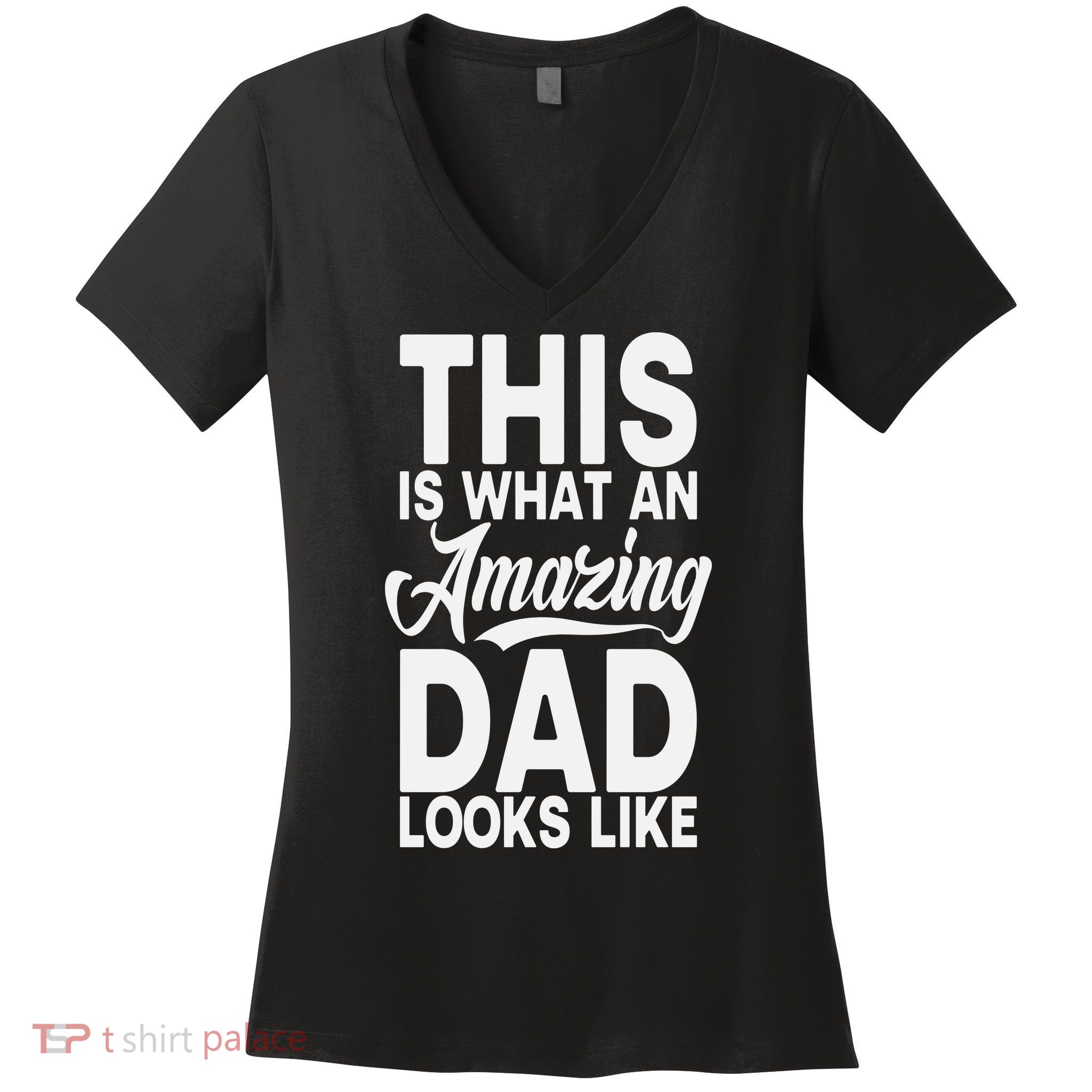This Is What An Amazing Dad Looks Like Funny Fathers Day Women's V-Neck T-Shirt