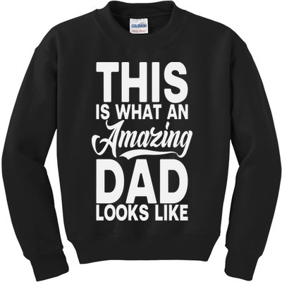 This Is What An Amazing Dad Looks Like Funny Fathers Day Kids Sweatshirt